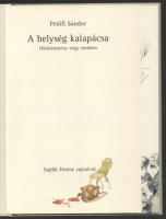 Petőfi Sándor: A helység kalapácsa. Hősköltemény négy énekben. Sajdik Ferenc rajzaival. Bp., 2008, S...