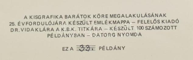 Kisgrafika Barátok Köre 25. Jubileumi emlékmappa a K.B.K. megalakulása 25. évfordulójára. Bp., 1984,...