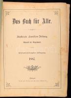 1887 Das Buch für Alle. Illustrierte Familien-Zeitung. Chronik der Gegenwart. 22. Jahrgang. Német nyelvű folyóirat egybekötött számai, gazdag fekete-fehér képanyaggal. Félvászon-kötésben, megviselt, sérült, széteső állapotban, hiányzó gerinccel.