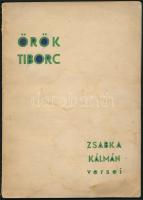 Örök Tiborc. Zsabka Kálmán versei. DEDIKÁLT! Bp., 1941, Szentes József. Kiadói foltos papírkötés.