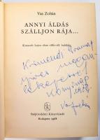 Vas Zoltán: Annyi áldás szálljon rája... Kossuth Lajos élete 1861-től haláláig. DEDIKÁLT! Bp., 1968,...