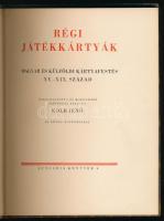 Régi játékkártyák. Magyar és külföldi kártyafestés XV-XIX. század. Összeállította és magyarázó szöve...