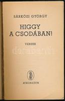 Sárközi György: Higgy a csodában! Versek. Bp., Athenaeum. Kiadói papírkötés, kopottas állapotban
