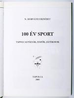 N. Horváth Erzsébet: 100 év sport. Tapolcai pályák, edzők, játékosok. Tapolca, 2008. Kiadói kartonál...