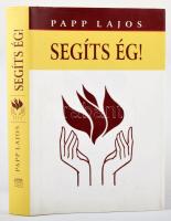 Papp Lajos: Segíts ég! 2010, Kairosz. Kiadói kartonált kötés, papír védőborítóval, jó állapotban.