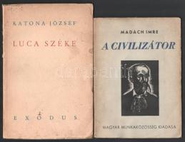 2 db könyv - Katona József: Luca széke. Bp., 1942, Exodus. Kiadói papírkötés, kopottas állapotban. + Madách Imre: A civilizátor. 1938, Magyar Munkaközösség. Kiadói papírkötés, foltos.
