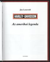 Jim Lensveld: Harley-Davidson. Az amerikai legenda. Pécs, 2010, Alexandra. Gazdag képanyaggal illusz...