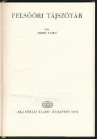 Imre Samu: Felsőőri tájszótár. Bp., 1973, Akadémiai. Kiadói egészvászon kötés, papír védőborítóval, ...