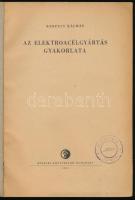 Kerpely Kálmán: Az elektroacélgyártás gyakorlata. Bp., 1955, Műszaki Könyvkiadó, 224 p. Egyetlen kia...