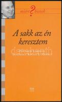 A sakk az én keresztem. Portisch Lajossal beszélget Kocsis L. Mihály. DEDIKÁLT! 2006, Kairosz. Kiadói papírkötés, jó állapotban.