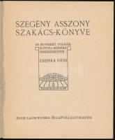 Zsenka néni: Szegény asszony szakács-könyve. Az egyszerű polgári konyha részére szerk.: - - . (Szege...