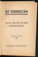 Uj Debrecen. Fiatal költők és írók anthológiája. Debrecen, 1938, Csokonai Kör. Kiadói papírkötés, ko...