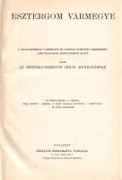 Esztergom vármegye - Győr vármegye (Magyarország vármegyéi és városai. Szerkeszti: Borovszky Samu) [...