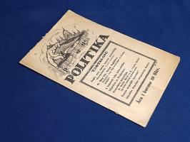 [Folyóirat] Politika. Politikai, társadalmi és közgazdasági időszaki folyóirat. Felelős szerkesztő: ...