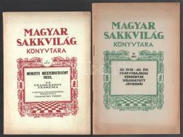 Magyar Sakkvilág Könyvtára 2 kötete: Nemzeti mesterverseny 1932. 75 válogatott játszma. A mesterek közreműködésével összeáll.: Chalupetzky Ferenc. + Az 1939-40. évi csapatbajnoki versenyek válogatott játszmái. A bevezetőt írta: Tóth László. Kecskemét, [1932-1940], Magyar Sakkvilág, 128 p.; 23+(1) p. Kiadói papírkötés.