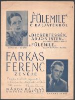 1941 A ,,Fülemile" c. daljátékból 1. Dicsértessék, adjon Isten... 2. Fülemile... Farkas Ferenc zenéje. Farkas Ferenc (1905-2000) kétszeres Kossuth-díjas és Erkel Ferenc-díjas zeneszerző által Pataky Jenő (1914-1996) színész részére dedikált (,,Pataky Jenőnek szeretettel a Fülemile előadások emlékére 1941. június Farkas Ferenc"). Bp., Nádor Kálmán, 4 p. Kisebb sérülésekkel.