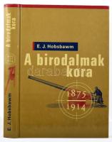 Hobsbawm, Eric: A birodalmak kora. 2004, Pannonica. 382+(2) p. Kiadói kartonált kötés, jó állapotban.