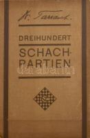 Tarrasch, [Siegbert]: Dreihundert Schachpartien. Ein Lehrbuch des Schachspiels für geübte Spieler von - - . Gouda, 1925, G. B. van Goor Zonen, XVI+538+(2) p. Német nyelven. Kiadói egészvászon-kötés, kissé foltos borítóval, a gerincen kis sérüléssel, helyenként kissé foltos lapokkal, hiányzó elülső szennylappal.