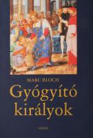 Bloch, Marc: Gyógyító királyok. A királyi hatalom természetfeletti ereje Franciaországban és Angliában. Jacques Le Goff előszavával. Ford.: Haas Lídia. Bp., 2005, Osiris, 568 p. Egyetlen magyar kiadás. Kiadói kartonált papírkötés, a sarkain apró kopásnyomokkal, jó állapotban.