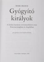 Bloch, Marc: Gyógyító királyok. A királyi hatalom természetfeletti ereje Franciaországban és Angliáb...