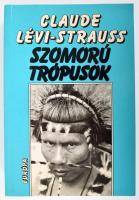 Lévi-Strauss, Claude: Szomorú trópusok. Bp., 1994, Európa. Kiadói papírkötés, jó állapotban.