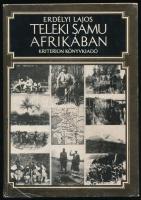 Erdélyi Lajos: Teleki Samu Afrikában. Bukarest, 1977. Kriterion. Egészvászon kötésben, kissé szakadt papír védőborítóval.