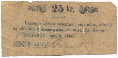 1860. Rozsnyó 25kr "Rozsnyó városa pénztára, mint adós" T:VG Adamo ROZ-3.2.2