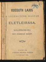 Kossuth Lajos, a legnagyobb magyar életleírása. Magyar honfitársainak ajánlja egy gyászoló hazafi. Bp., 1894, Robicsek Zsigmond, IV+76 p. Félvászon-kötésben, viseltes, kopott, kissé sérült borítóval és gerinccel, néhány sérült, a fűzéstől részben elváló lappal, ,,Hódmezővásárhelyi izraelita népiskola 1903" bélyegzővel, ajándékozási bejegyzéssel (,,Engländer Fülöp gymnasiumi tanitó ajándéka 1899"). Ritka!
