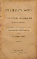 Frecskay János (szerk.): A butorasztalosság. + Hozzákötve: Az épületasztalosság. A ,,Mesterségek Kön...