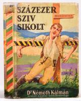 Dr. Németh Kálmán: Százezer szív sikolt. Márton Lajos könyvborítójával, rajzaival és tábláival. Bácsjózseffalva, 1943, Zenélő Kút Könyvműhely. Kiadói félvászon kötés, sérült papír védőborítóval, kopottas állapotban.
