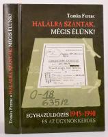 Tomka Ferenc: Halálra szántak, mégis élünk! Egyházüldözés 1945-1990 és az ügynök-kérdés. Bp., 2005. Szent István Társulat. Fekete-fehér fotókkal illusztrált. Kiadói papírkötés.
