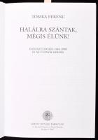 Tomka Ferenc: Halálra szántak, mégis élünk! Egyházüldözés 1945-1990 és az ügynök-kérdés. Bp., 2005. ...