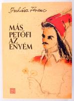 Juhász Ferenc: Más Petőfi az enyém. Bp., 2023, PRAE. Kiadói papírkötés, jó állapotban.
