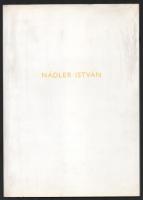 Nádler István kiállítása. Bp. / Stuttgart, 1995-1996. Kiadói papírkötés, kissé kopottas állapotban.