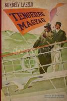 Borbély László: Tengerre magyar. Magyar hajóval Budapesttől Port-Saidig. Bp.,[1939.],Singer és Wolfner,(Hungária-ny.), 151+1 p. + 4 (fekete-fehér képtáblák) t. Kiadói illusztrált félvászon-kötés, kopott, kissé foltos borítóval.
