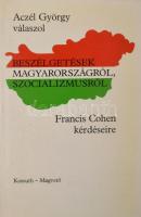 Francis Cohen - Aczél György: Aczél György válaszol Francis Cohen kérdéseire. Beszélgetések Magyarországról, szocializmusról. Aczél György (1917-1991) kommunista kultúrpolitikus által Vámos Tibornak (1926-2021) Széchenyi-díjas villamosmérnök, kutatóprofesszor DEDIKÁLT példány. Benne Aczél György gépelt köszönő levelével, MSZMP KB fejléces papíron, autográf aláírásával. Ford.: Karakai Imre. [Bp.], 1982, Kossuth-Magvető. Kiadói papírkötés.