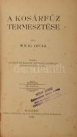 Wickl Gyula: A kosárfűz termesztése. Köztelek Olcsó Könyvtára. Bp., 1912, Országos Magyar Gazdasági ...