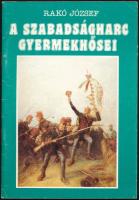 Rakó József: A szabadságharc gyermekhősei. 1992, Magyar Honvédség Oktatási Kp. Kiadói papírkötés, kissé kopottas állapotban.