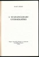 Rakó József: A szabadságharc gyermekhősei. 1992, Magyar Honvédség Oktatási Kp. Kiadói papírkötés, ki...