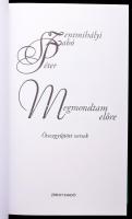 Szentmihályi Szabó Péter: Megmondtam előre. Összegyűjtött versek. Bp., 2014, Zrínyi, 766+(2) p. Kiad...