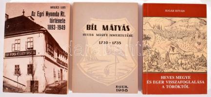 3 db Heves megye helytörténeti könyv: Bél Mátyás: Heves megye ismertetése 1730-1735. Ford. és magyarázatokkal ellátta: Soós Imre. Eger, 1968, Eger Vára Barátainak Köre. Kiadói papírkötés. Megjelent 500 példányban. + Antalóczi Lajos: Az Egri Nyomda Rt. története 1893-1949. Tanulmányok Heves megye történetéből 9. Eger, 1986, Heves Megyei Levéltár. Kiadói papírkötés. Megjelent 800 példányban. + Sugár István: Heves megye és Eger visszafoglalása a töröktől. Eger, 1987, Dobó István Vármúzeum. Kiadói papírkötés.