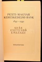 Pesti Magyar Kereskedelmi Bank 1841-1941. Száz esztendő emlékei. Dr. Lamotte Károly bevezetőjével. B...
