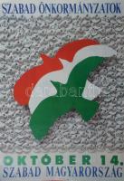 1990 Szabad önkormányzatok, szabad Magyarország, SZDSZ helyhatósági választási plakát, papír, lapszéli apró gyűrődésekkel, 58,5x40 cm.