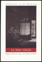 Janwillem van de Wetering: Az üres tükör. Tapasztalatok egy zen kolostorban. Ford.: Farkas Tünde. Szentendre, 1999, Editio M, 228 p. Kiadói papírkötés.