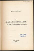 Bárth János: A kalocsai szállások településrajza. Kalocsai Múzeumi Dolgozatok 1. Kalocsa, 1975, Kalo...