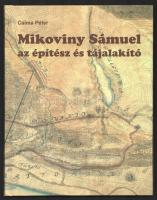 Csima Péter: Mikoviny Sámuel, az építész és tájalakító. Bp., 2019, Építésügyi Tájékoztatási Központ Kft., 152 p. Gazdag képanyaggal illusztrálva. Kiadói kartonált papírkötés.