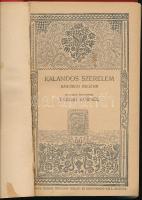 Tábori Kornél: Kalandos szerelem. Amerikai regény. Magyarra átdolgozta: - - . Bp., [1910], Magyar Ke...