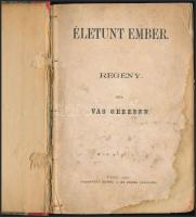 Vas Gereben: Életunt ember. I-II. köt. [Egybekötve.] Pest, 1862, Beimel J. és Kozma Vazul, 186+(2) p.; 160 p. Első kiadás. Aranyozott gerincű félvászon-kötésben, viseltes borítóval, helyenként sérült, foltos lapokkal, lapszéli ázásnyomokkal, tulajdonosi névbejegyzésekkel.