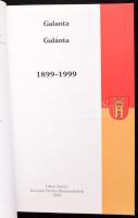 Galanta - Galánta 1899-1999. Dunaszerdahely, 1999. Lilum Aurum, 169 + (12)p. Gazdag képanyaggal illu...