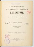 Dr. Semayer Vilibáld (szerk.): A Magyar Nemzeti Múzeum néprajzi osztályának értesítője. Az "Ethnographia" melléklete. IX. évfolyam. Bp., 1908, MNM. Félvászon kötés, kopottas állapotban.